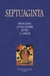 SEPTUAGINTA 2. Iisus Nave. Judecatorii. Ruth. 1-4 Regi