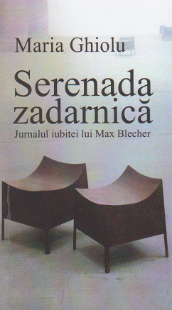 Serenada zadarnica. Jurnalul iubitei lui Max Blecher