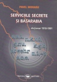 Serviciile Secrete si Basarabia.dictionar 1918-1991