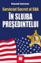 Serviciul Secret SUA: slujba presedintelui