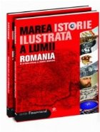 SET - Marea istorie ilustrata a lumii. ROMANIA - vol 8 si 9