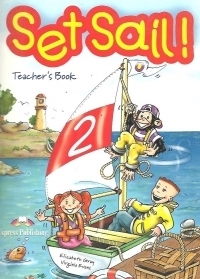 Set Sail! 2 : Teacher s Book