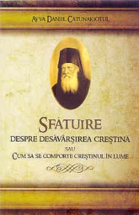 Sfatuire despre desavarsirea crestina sau cum sa se comporte crestinul in lume