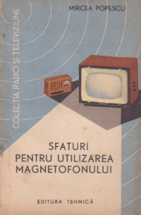 Sfaturi pentru utilizarea magnetofonului