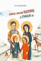 Sfântul Mucenic Eustaţie şi familia