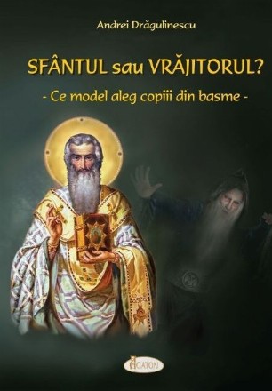 Sfântul sau Vrăjitorul? : ce model aleg copiii din basme