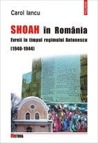 Shoah in Romania. Evreii in timpul regimului Antonescu (1940-1944). Documente diplomatice franceze inedite