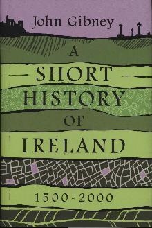 Short History of Ireland, 1500-2000