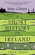 Short History of Ireland, 1500-2000