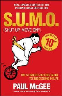 S.u.m.o (Shut Up, Move on) - the Straight-talking Guide to S