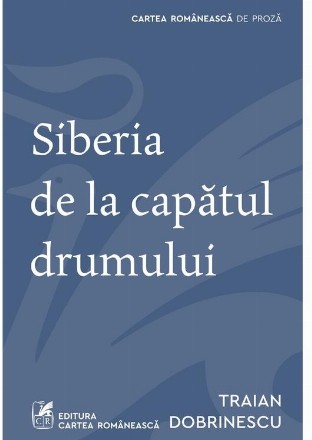 Siberia de la capătul drumului : amintirile unui nechibzui