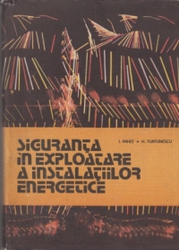 Siguranta in functionare a instalatiilor energetice (defectiuni, deranjamente, incidente si avarii)