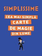 Simplissime. Cea mai simpla carte de magie din lume