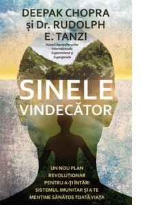 Sinele vindecator. Un nou plan revolutionar pentru a-ti intari sistemul imunitar si a te mentine sanatos toata viata