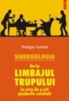 Sinergologia. De la limbajul trupului la arta de a citi gindurile celuilalt