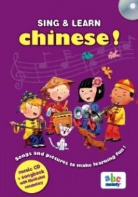 Sing & Learn Chinese! Songs and pictures to make learning fun! Music CD + songbook with illustrated vocabulary