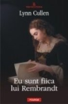 Eu sint fiica lui Rembrandt