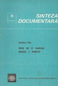 Sinteza documentara 1971 - Metode noi de planificare operativa a productiei