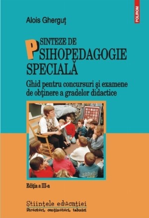 Sinteze de psihopedagogie specială. Ghid pentru concursuri și examene de obținere a gradelor didactice