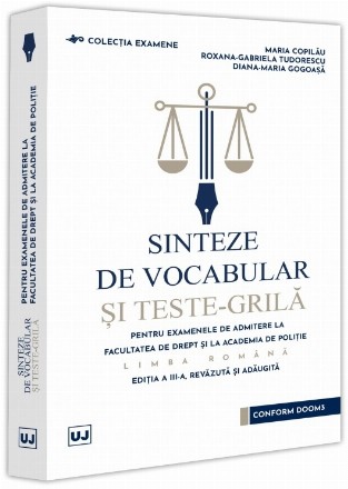 Sinteze de vocabular şi teste-grilă : pentru examenele de admitere la Facultatea de Drept şi la Academia de Poliţie,limba română