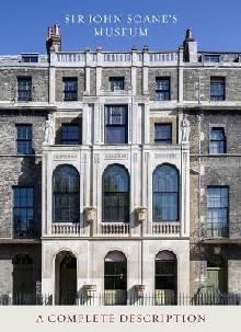 Sir John Soane's Museum: A Complete Description