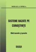 Sisteme bazate pe cunostinte. Ghid teoretic si practic