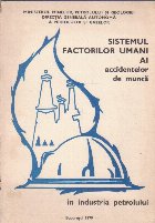 Sistemul Factorilor Umani ai Accidentelor de Munca in Industria Petrolului