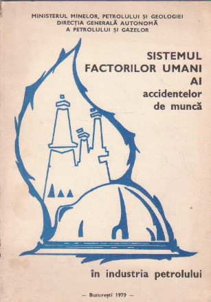 Sistemul Factorilor Umani ai Accidentelor de Munca in Industria Petrolului