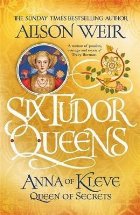 Six Tudor Queens: Anna Kleve