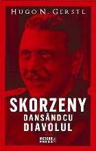 Skorzeny. Dansand cu Diavolul