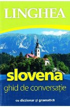 Slovena. Ghid de conversatie cu dictionar si gramatica