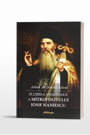 Slujirea misionara a Mitropolitului Iosif Naniescu