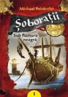 Soboratii, volumul I - Sub flamura neagra