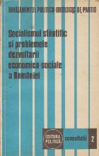 Socialismul stiintific si problemele dezvoltarii economico-sociale a Romaniei consultatii 2