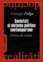 Societăţi şi sisteme politice contemporane. Doctrine & realităţi