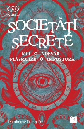 Societati secrete. Mit, Adevar, Plasmuire, Impostura