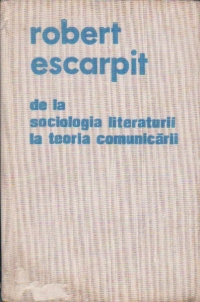 De la sociologia literaturii la teoria comunicarii