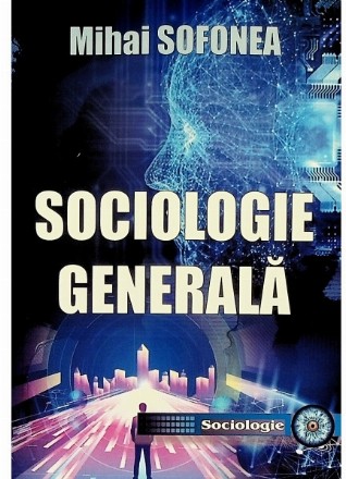 Sociologie generală : teme şi note de curs