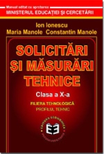 Solicitari si masurari tehnice. Manual pentru clasa a X-a