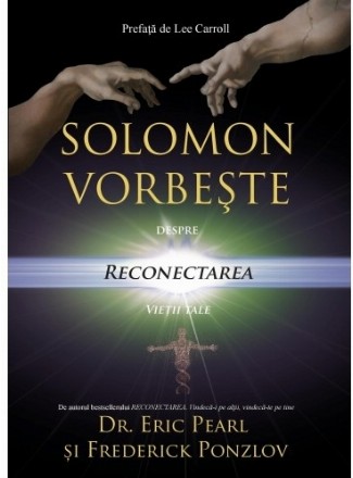 Solomon vorbeste despre reconectarea vietii tale (Editia a 2-a)