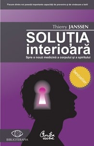 Solutia interioara. Spre o noua medicina a corpului si a spiritului