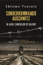 Sonderkommando Auschwitz în iadul camerelor