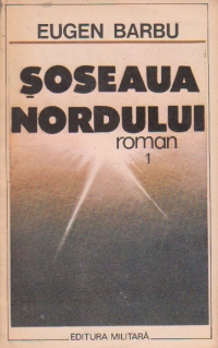 Soseaua Nordului, Volumele I si II