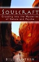 Soulcraft: Crossing into the Mysteries of Nature and Psyche