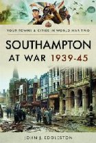 Southampton at War 1939 - 1945