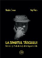 La spartul targului. Interviuri si 75 de dedicatii de la Arghezi la Zub