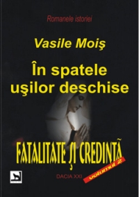 In spatele usilor deschise. Fatalitate si credinta, Volumul 2