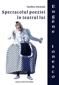 Spectacolul poeziei in teatrul lui Eugene Ionesco