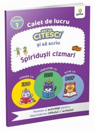 Spiriduşii cizmari : poveste şi activităţi pentru deprinderea cititului şi a scrisului