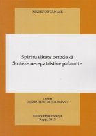 Spiritualitate ortodoxa Sinteze neo patristice